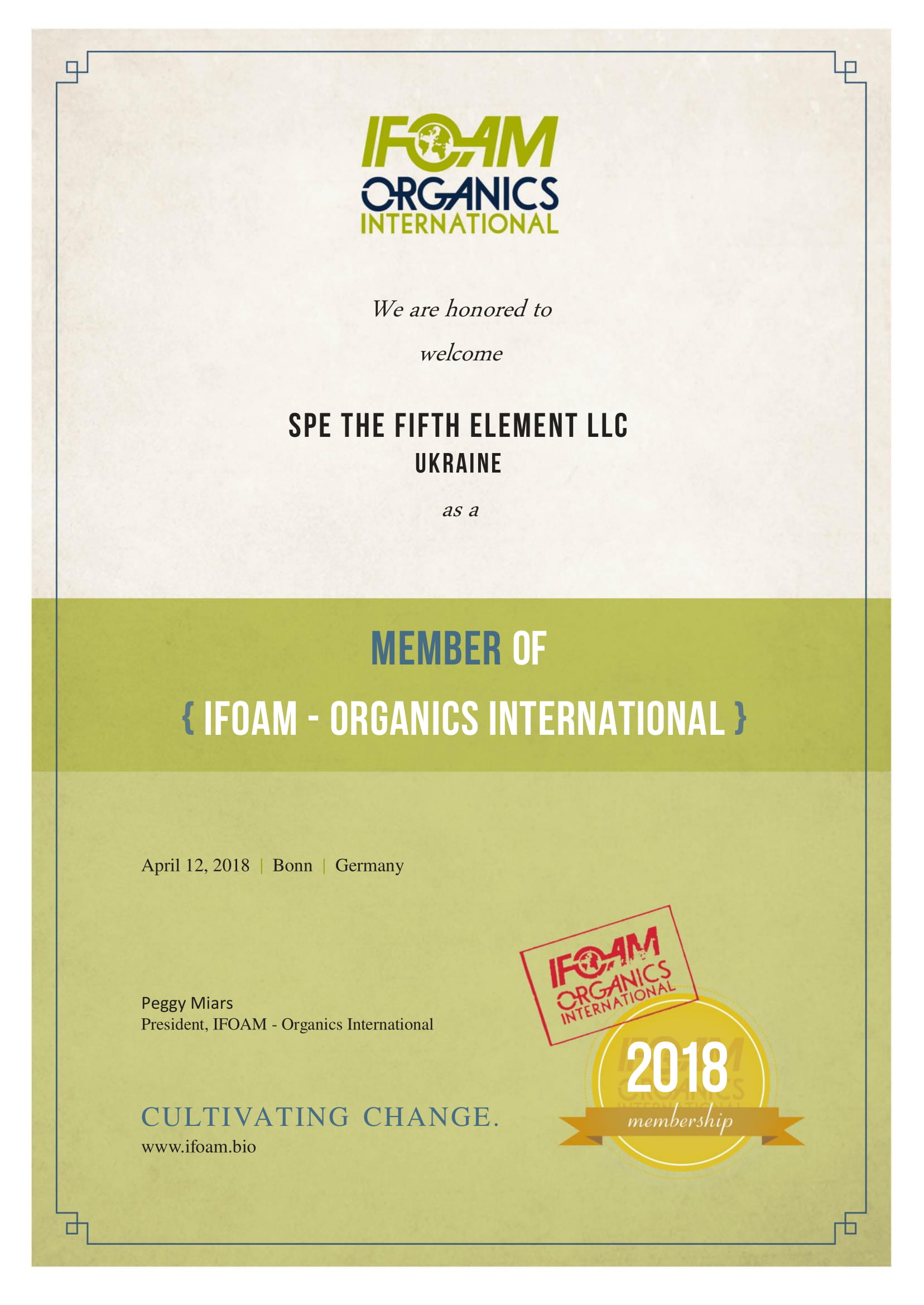 SPE THE FIFTH ELEMENT LLC has become a member of IFOAM — the International Federation of Organic Agricultural Movements (IFOAM) worldwide and individually in Europe.